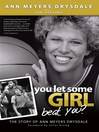 You Let Some Girl Beat You? The Story of Ann Meyers Drysdale by Ann Meyers Drysdale eBook